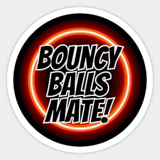 bouncy balls mate Sticker